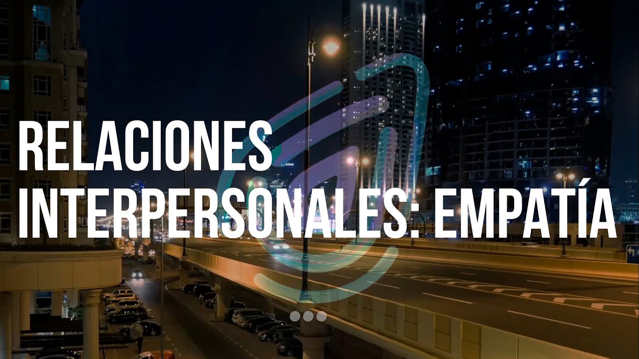 RELACIONES INTERPERSONALES: EMPATÍA // DR. SEBASTIÁN PALERMO