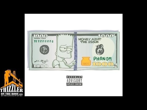 Phanom Da Don - Money Ain't The Issue [Prod. Manni Phantom] [Thizzler.com]