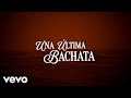 Romeo Santos, Prince Royce - La Última Bachata (Official Lyric Video)