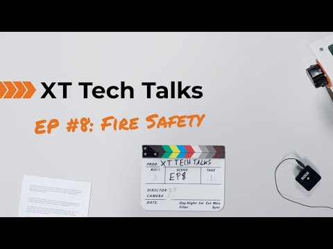 XT Tech Talks   EP8  Fire Safety