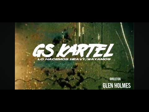 GS Kartel - Lo Hacemos Heavy X Wayamos [ Video Oficial ] Prod. Glen Holmes