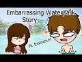 Embarrassing Water Park Story Ft Emirichu