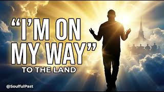 I’m On My Way (To The Land) | Powerful Modern Gospel Quartet | @SoulfulPast