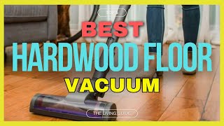 🔥 Best Vacuum for Hardwood Floors and Carpet in 2025 ☑️ TOP 5 ☑️
