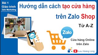 Hướng dẫn cách tạo cửa hàng Zalo Shop | Cách tạo cửa hàng trên Zalo | Zalo Marke