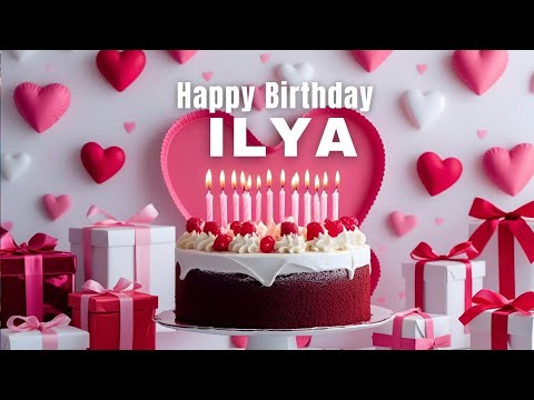 ILYA BIRTHDAY SONG 🎂🎶 HAPPY BIRTHDAY ILYA🎂🎉🎁, #ilya #birthday #fyp #yt #viral #video #wishes