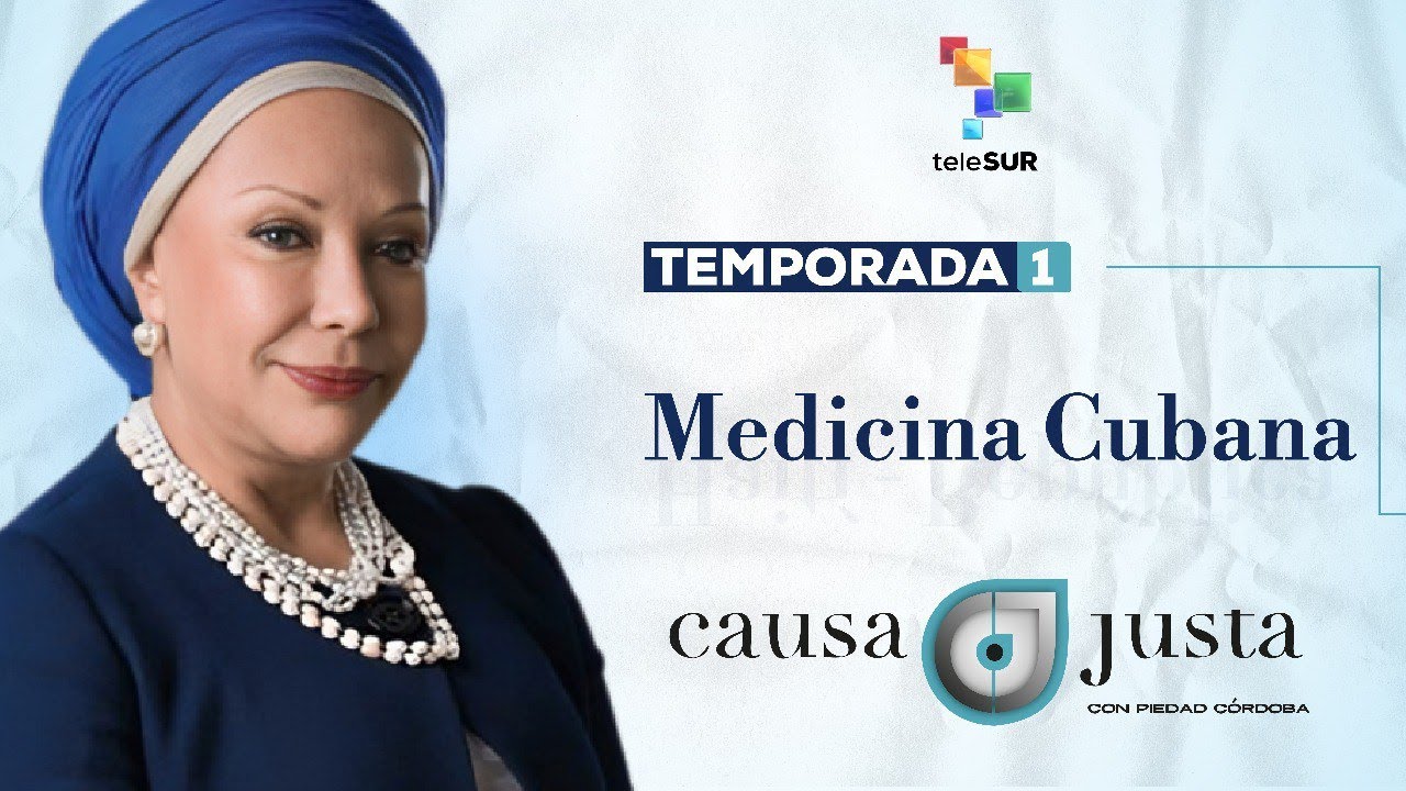 3 CAUSA JUSTA: MEDICINA CUBANA