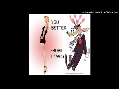 Bobii Lewis ft Avelino - You Better