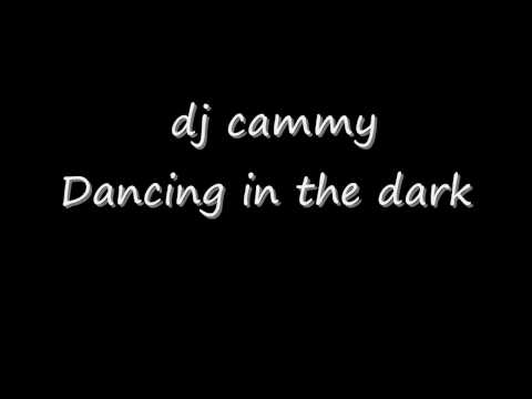 dj cammy  Dancing in the dark