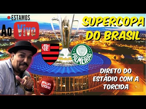 SUPERCOPA DO BRASIL AO VIVO DA ARENA BRB MANÉ GARRINCHA COM A TORCIDA DO MENGÃO