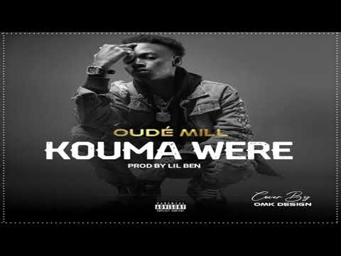 OUDÉ MILL - KOUMA WERE BEY ( son Officiel)