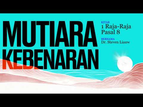 MUTIARA KEBENARAN 273 - 1 Raja-raja Pasal 8 | DR. Steven E. Liauw