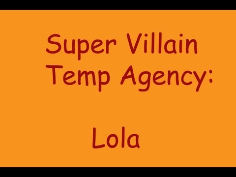 Thumbnail for Super Villain Temp Agency Interview: Lola by Lola You