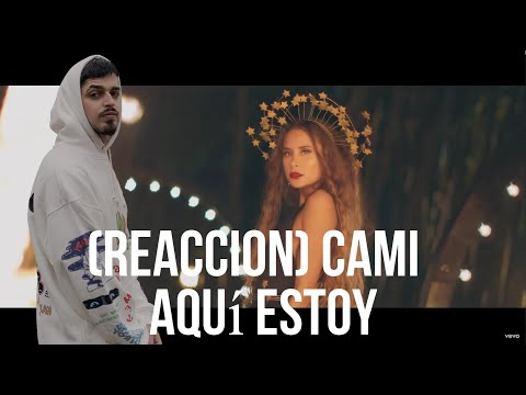 (REACCION) Cami - Aquí Estoy | CHILE ESTO NO TIENE SENTIDO!!