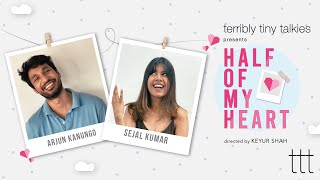 Half Of My Heart | Sejal Kumar & Arjun Kanungo | Short Film | TTT