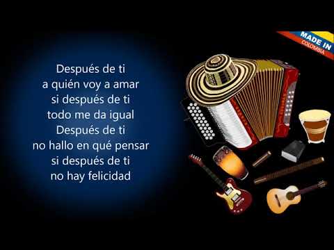 Despues De Ti Los  Inquietos (Letra)