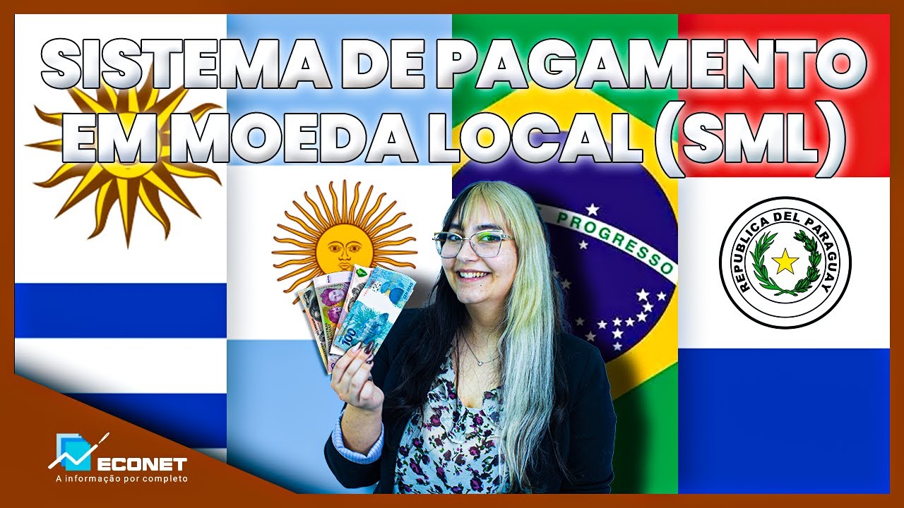 Sistema de Pagamentos em Moeda Local - SML | Pague em real e seu fornecedor recebe na moeda dele
