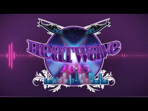 Heat Wave 2015 - HEUX