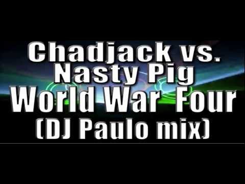 Chad Jack vs. Nasty Pig - World War 4 (DJ Paulo Mix) Lyric Video