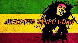Download lagu MENDUNG TANPO UDAN REGGAE SKA VERSION mp3