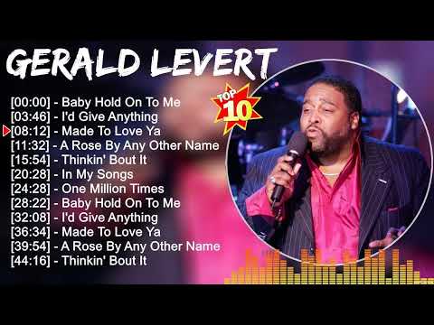 G e r a l d L e v e r t Greatest Hits ~ Soul Music ~ Top 10 Hits of All Time