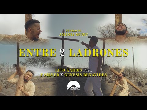 Entre 2 Ladrones - Lito Kairos X  @F.Silver  X Genesis Benavides (Video Oficial)