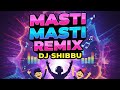 Masti Masti Remix Govinda I Kick Edit Sonu Nigam Are O Rani O Meri Jaane Man Its Dj Shibbu