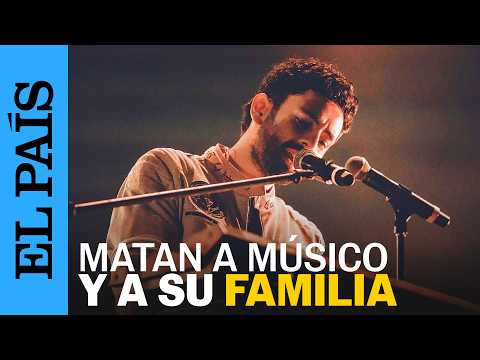 Masacre en Atizapán: matan al músico de CAMILO SÉPTIMO y su familia | EL PAÍS