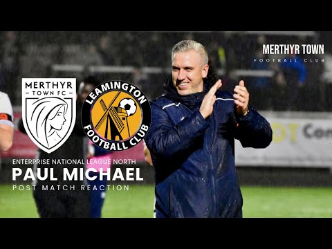 Paul Michael | Merthyr Town 4-1 Leamington | Reaction