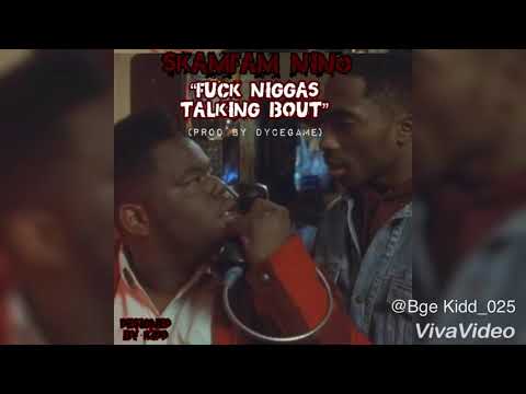 SKAMFAM NINO - “FUCK NIGGAS TALKING BOUT” (DEE SAVAGE DISS) PROD BY DYCEGAME
