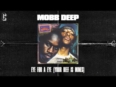 Mobb Deep - Eye for a Eye (Your Beef Is Mines) (Official Audio)