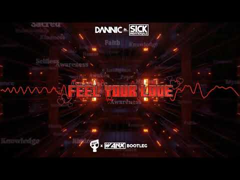Dannic & Sick Individuals – Feel Your Love (PsychicBoy x Wanx Refresh Vixa)