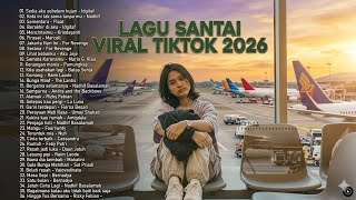 Download lagu Lagu Santai Viral TikTok 2026 Paling Enak Didengar Saat Bersantai & Perjalanan mp3