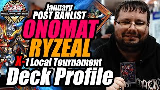 Onomat Ryzeal YuGiOh Deck Profile | Post Banlist Local Tournament | Alex R. X-1 / January 2026
