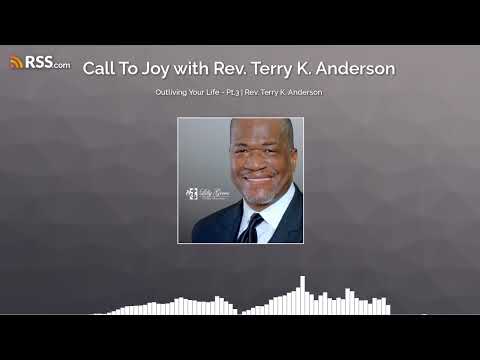 Outliving Your Life - Pt.3 | Rev. Terry K. Anderson