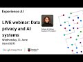 Experience AI Safety Webinar Data Privacy And AI Systems