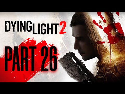 DYING LIGHT 2 Full Gameplay Walkthrough Part 26 - NIGHT RUNNERS | No Commentary (FULL GAME)