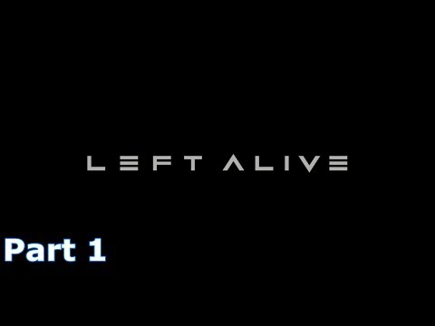 Left Alive - "Tutorial" Playthrough Part 1