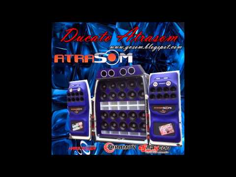 Ducato Atrasom 2013 - Dj Maycon