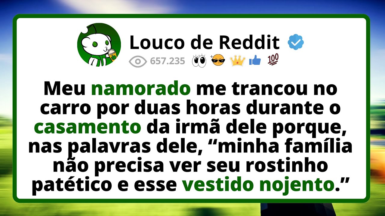 Meu Namorado Me Trancou No Carro Por Duas Horas Durante O Casamento Da Irmã Dele