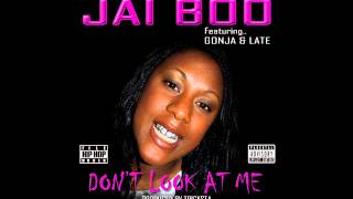 JAI BOO Feat. GONJA & LATE - DON'T LOOK AT ME (Produced by TRICKSTA)