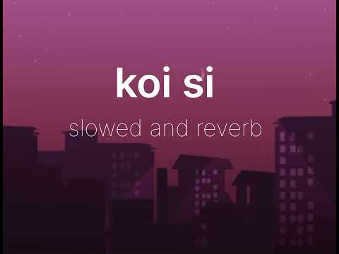 KOI SI : afsana khan (slowed & reverb )|| lofi