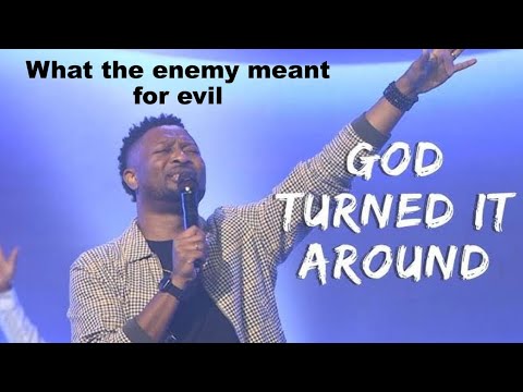 God Turned It Around, What The Enemy Meant For Evil - Nathaniel Bassey x Tim Godfrey