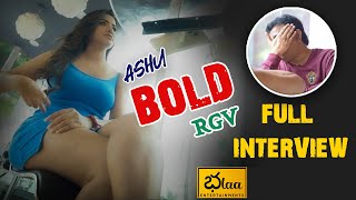 RGV Ashu Reddy Bold Interview FULL VIDEO  Ram Gopa