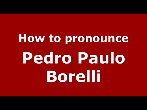 How to pronounce Pedro Paulo Borelli (Brazilian/Portuguese) - PronounceNames.com