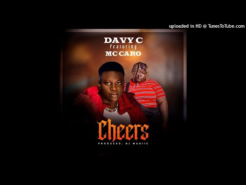Davy C Ft. Mc Caro - Cheers (NEW MUSIC 2021)
