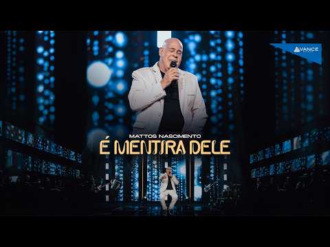 Mattos Nascimento - É Mentira Dele (Clipe Oficial)