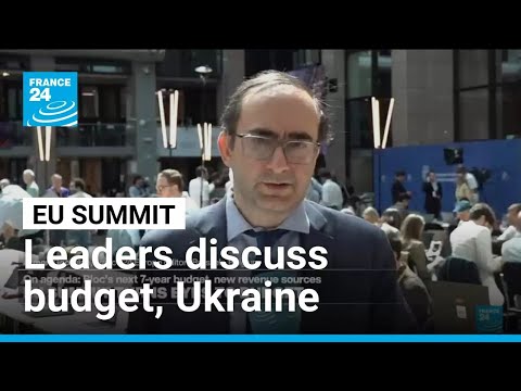 EU leaders discuss Ukraine membership and next multi-billion euro budget