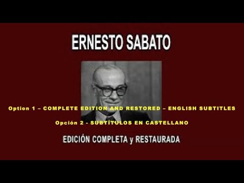 ERNESTO SABATO IN DEPTH - COMPLETE AND RESTORED EDITION
