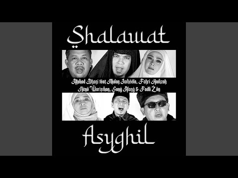 Shalawat Asyghil (feat. Mulan Jameela, Fahri Hamzah, Neno Warisman, Sang Alang, Fadli Zon)
